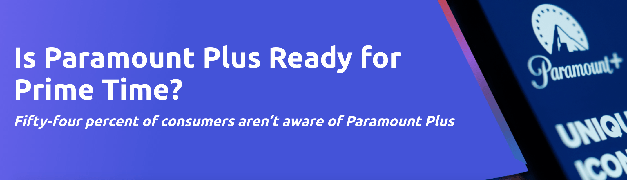 Is Paramount Plus Ready for Prime Time?