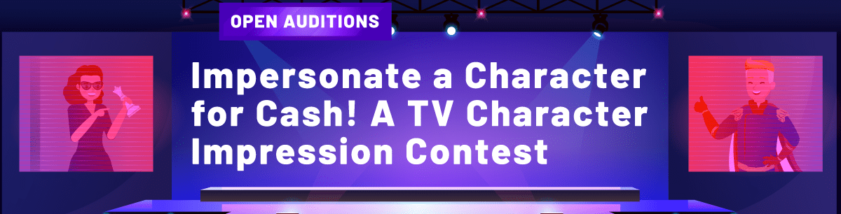 Impersonate a Character for Cash! A TV Character Impression Contest