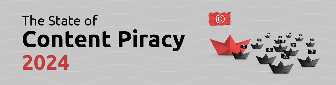 The State of Digital Content Piracy in 2024